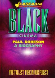 Black Cinema: Paul Robeson: A Biography: The Tallest Tree in Our Forest (Paul Robeson: The Tallest Tree in Our Forest)