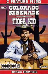 Colorado Serenade/Tioga Kid: Collector's Edition